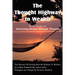 The Thought Highway to Wealth - Three Books on Attracting Riches Through Thought