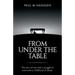 From Under the Table: The story of one man's struggle to overcome a childhood of abuse