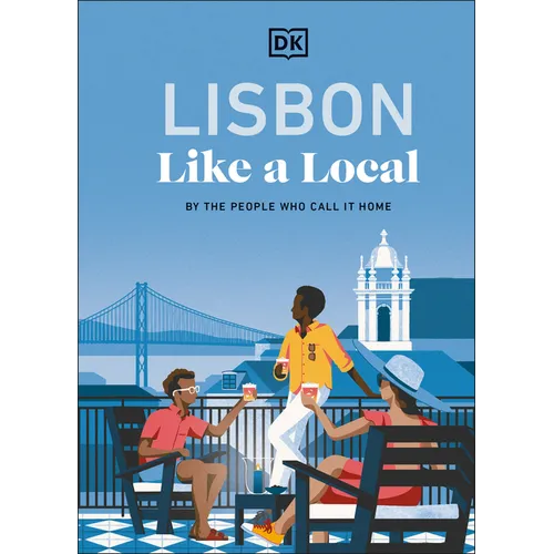 Lisbon Like a Local: By the People Who Call It Home