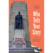 Who Tells Your Story: On the Construction of Public Memory