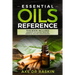 Essential Oils Reference: This Book includes: Essential Oils Ancient Medicine + Essential Oils and Aromatherapy - Guide for Beginners for Healin