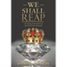 We Shall Reap: An Inspiring, Motivational and Spiritual Literary Captivation!