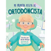 Mi Primera Visita al Ortodoncista