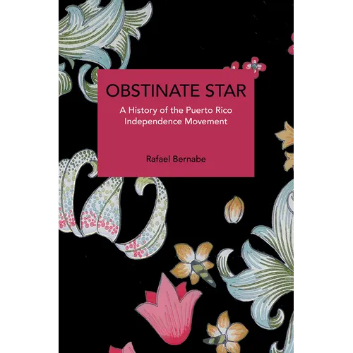 Obstinate Star: A History of the Puerto Rico Independence Movement