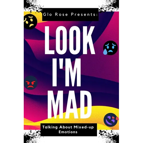 Look I'm Mad: Talking about Mixed up Emotions