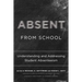 Absent from School: Understanding and Addressing Student Absenteeism