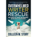 Overwhelmed Writer Rescue: Boost Productivity, Improve Time Management, and Replenish the Creator Within