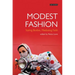 Modest Fashion Styling Bodies, Mediating Faith