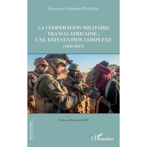La coopération militaire franco-africaine: une réinvention complexe (1960-2017)