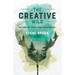 The Creative Wild: Get Unstuck, Create More Adventurously