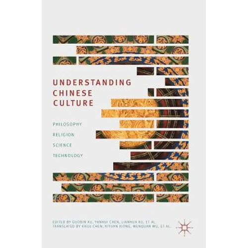 Understanding Chinese Culture: Philosophy, Religion, Science and Technology
