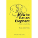 How to Eat an Elephant: A Primer on Leadership
