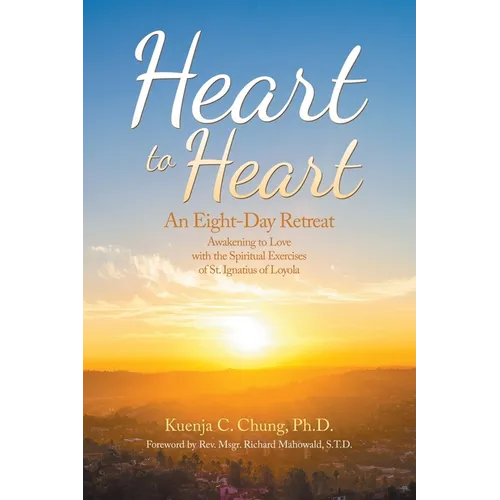 Heart to Heart: An Eight-Day Retreat