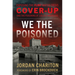 We the Poisoned: Exposing the Flint Water Crisis Cover-Up and the Poisoning of 100,000 Americans