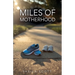 Miles of Motherhood