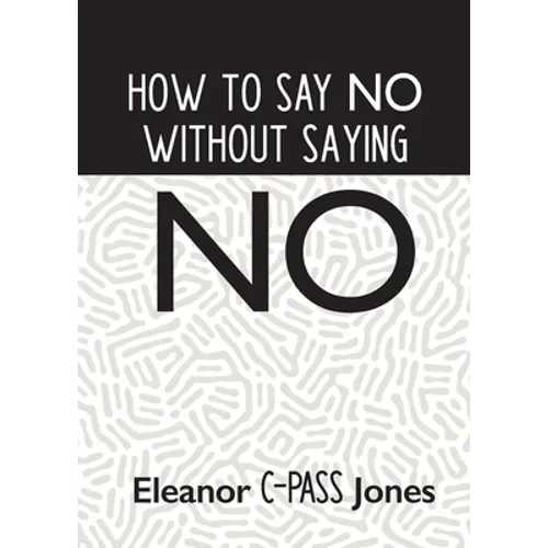 How to Say No Without Saying No