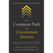 The Common Path to Uncommon Success: A Roadmap to Financial Freedom and Fulfillment