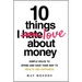 10 Things I Love about Money: Simple Rules to Spend and Save Your Way to Wealth and Happiness