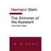 The Shimmer of the Assistant and Other Tales