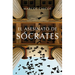 El Asesinato de Sócrates: Novela Histórica / The Murder of Socrates: A Historical Novel