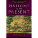 Pentecost to the Present: The Holy Spirit's Enduring Work in the Church - Book 2
