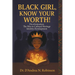 Black Girl, Know Your Worth! Decolonization: The Way to Cultural Heritage Identity Development