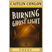 Burning the Ghost Light: Poems