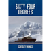 Sixty-Four Degrees