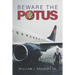 Beware the Potus