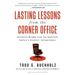 Lasting Lessons from the Corner Office: Essential Wisdom from the Twentieth Century's Greatest Entrepreneurs