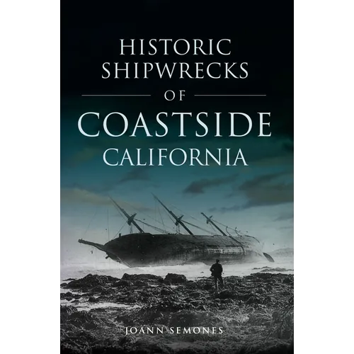 Historic Shipwrecks of Coastside California