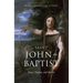 Saint John the Baptist: Priest, Prophet, and Martyr