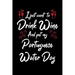 I Just Wanna Drink Wine And Pet My Portuguese Water Dog