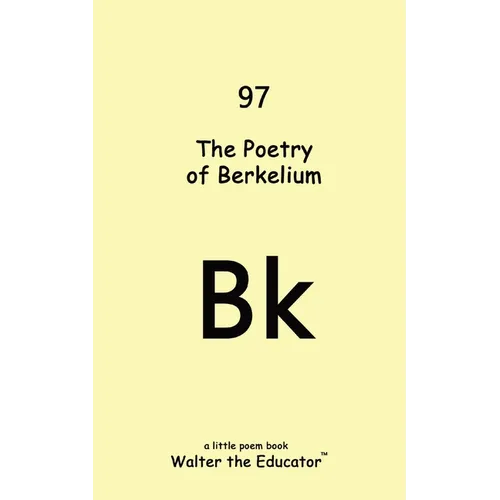 The Poetry of Berkelium