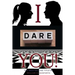 I dare you