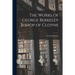 The Works of George Berkeley Bishop of Cloyne; 9