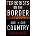Terrorists on the Border and in Our Country
