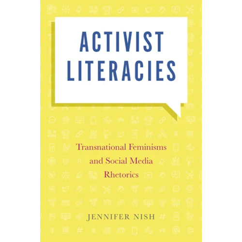 Activist Literacies: Transnational Feminisms and Social Media Rhetorics