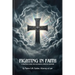 Fighting In Faith: A Practical Guide For Successful Spiritual Warfare
