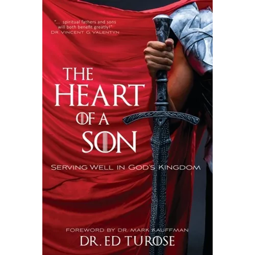 The Heart of a Son: Serving Well in God's Kingdom