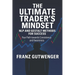 The Ultimate Trader's Mindset: A Practical Guide to Mastering Trading Psychology, Discipline, and Consistent Performance