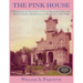 The Pink House: The Legendary Residence of Edwin Bradford Hall and His Succeeding Generations in Wellsville, New York