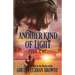 Another Kind of Light: A Biographical Novel