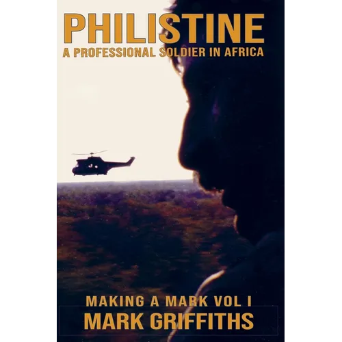Philistine: A professional Soldier in Africa