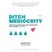 Ditch Mediocrity Volume 2