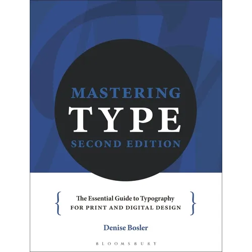 Mastering Type: The Essential Guide to Typography for Print and Digital Design