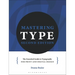 Mastering Type: The Essential Guide to Typography for Print and Digital Design