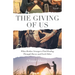 The Giving of Us: When Broken Strangers Find Healing Through Horses and Each Other