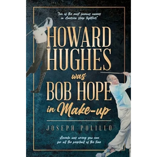 Howard Hughes was Bob Hope in Make-up