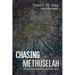 Chasing Methuselah: Theology, the Body, and Slowing Human Aging